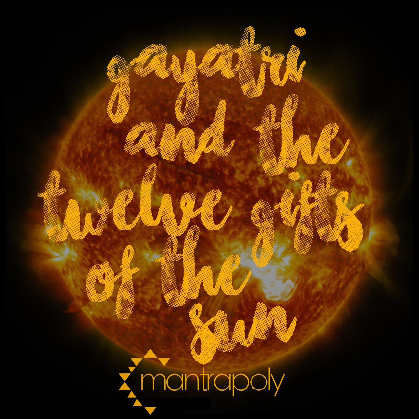 Gayatri and the 12 Gifts of the Sun - Mantrapoly Album